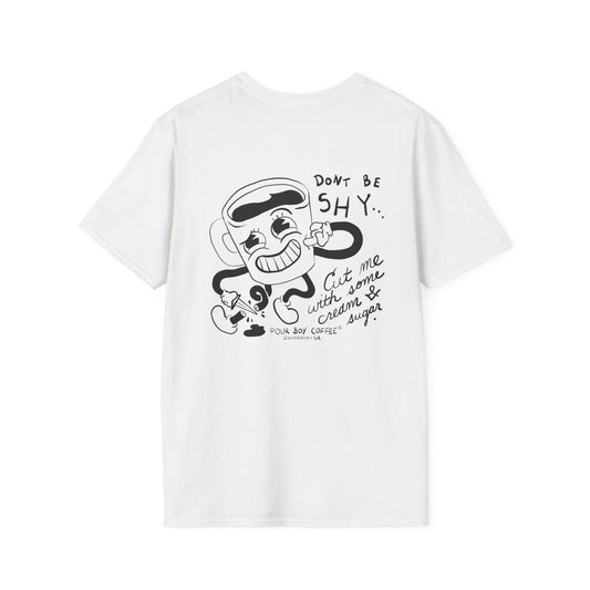 "Don't Be Shy..." Pour Boy Coffee Tee